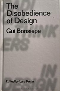 The Desobedience of Design. Gui Bonsiepe