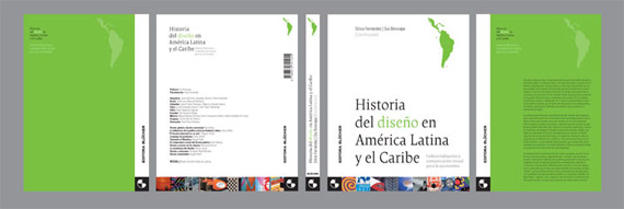 libro: HISTORIA DEL DISEÑO EN AMERICA LATINA Y EL CARIBE, Industrialización y comunicación visual para la autonomía.